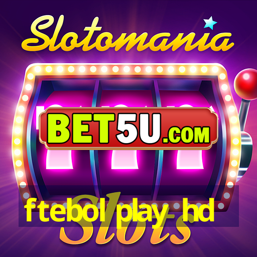 ftebol play hd